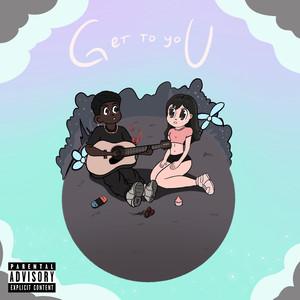 Get To You (Explicit)