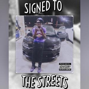 Signed To The Streets (Explicit)