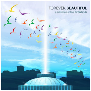 Forever Beautiful: a collection of love for Orlando