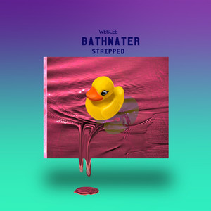 Bathwater (Stripped)