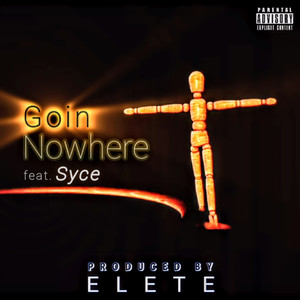 Goin Nowhere (Explicit)