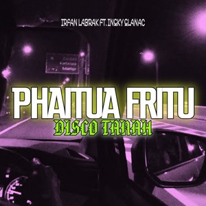 Disco Tanah Phaitua Fritu