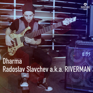 Radoslav Slavchev "Riverman" - Dharma