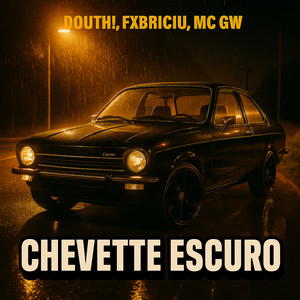 Chevette Escuro (Explicit)