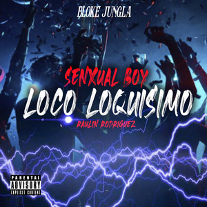 Loco Loquisimo (Explicit)