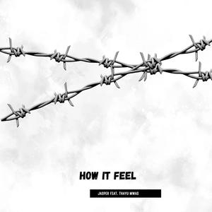 How It Feel (feat. Thayu Mwas) [Explicit]