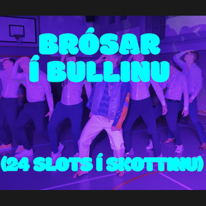 Brósar Í Bullinu (24 Slots Í Skottinu) [Explicit]