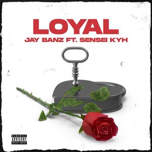 Loyal (feat. Sensei Kyh) (Explicit)