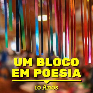 Um Bloco em Poesia: 10 Anos