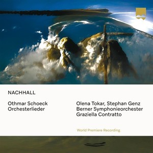 NACHHALL - Othmar Schoeck Orchesterlieder (Explicit)