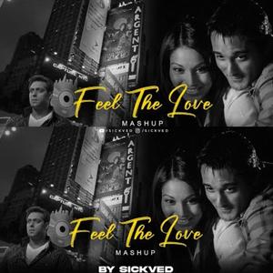 SICKVED - Feel The Love Mashup