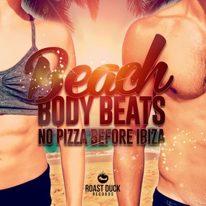 Beach Body Beats (No Pizza Before Ibiza)