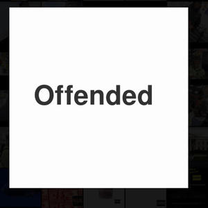 Offended (Explicit)