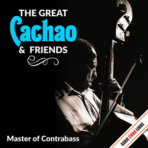 Serie Cuba Libre: The Great Cachao & Friends (Master of Contrabass)