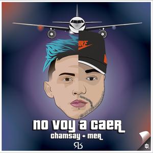 No voy A Caer(feat. chamsay) (Explicit)