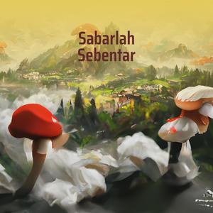 Sabarlah Sebentar