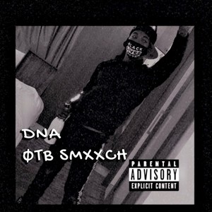 DNA BY OTB SMXXCH (Explicit)