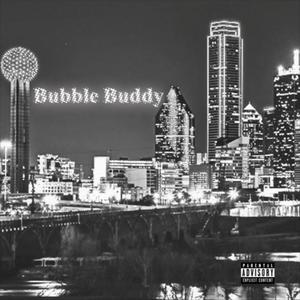 Bubble Buddy (Explicit)