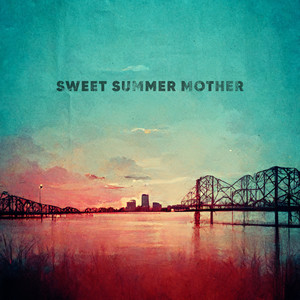 Sweet Summer Mother (Explicit)