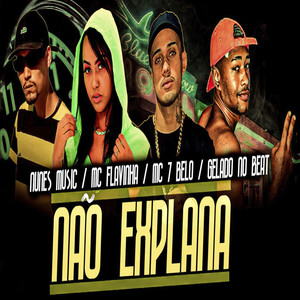 Não Explana (feat. Mc 7 Belo) (Brega Funk) [Explicit]