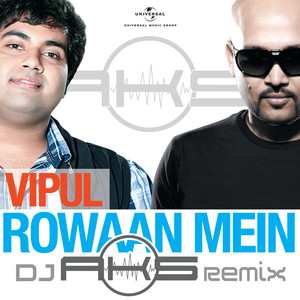 Rowaan Mein (DJ AKS Remix)