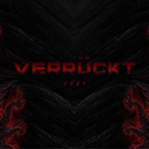 VERRÜCKT