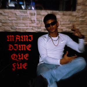 MAMI DIME QUE FUE (Explicit)