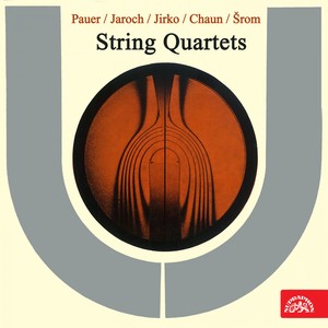 Pauer, Jaroch, Jirko, Chaun, Šrom: String Quartets