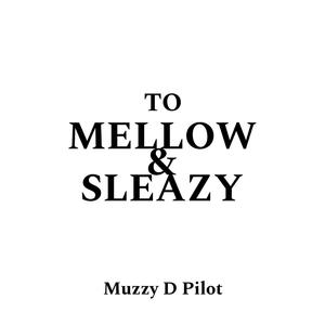 To Mellow & Sleazy (2025 Present)