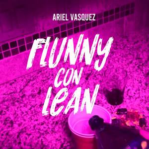 Flunny Con Lean (Explicit)