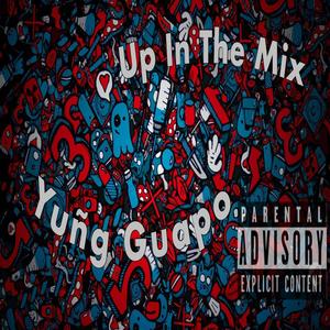 Up In The Mix (Explicit)