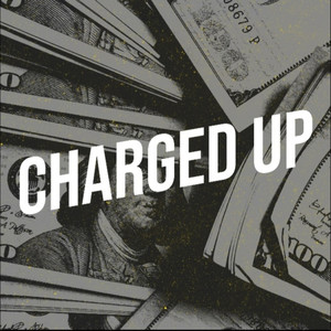 Charged Up (Explicit)