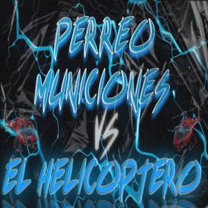 PERREO MUNICIONES VS EL HELICOPTERO