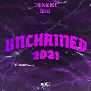 Unchained 2021 (Explicit)