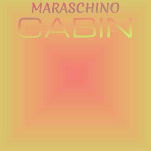 Maraschino Cabin