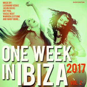 One Week in Ibiza 2017, Vol. 2 (Radio Edition) [Explicit]