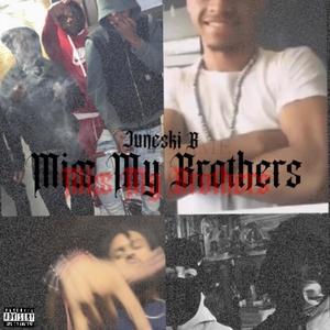 Miss My Brothers (Explicit)