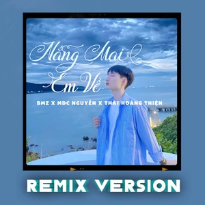 Nắng Mai Em Về (Remix)