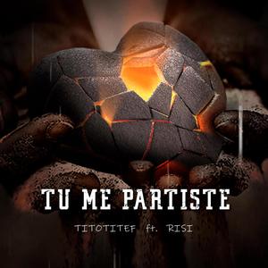 TU ME PARTISTE (feat. RISI) (Explicit)