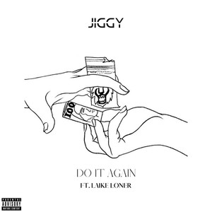 Do It Again (feat. Laike Loner) (Explicit)