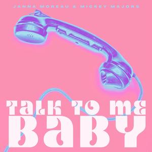 Talk to me baby (feat. Mickey Majors)