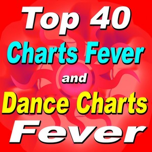 Top 40 Charts Fever and Dance Charts Fever