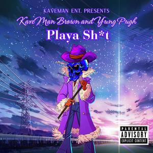 Kaveman Brown - Playa **** (feat. Yung Pugh) (Explicit)