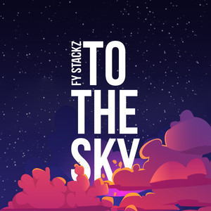 To The Sky (Explicit)