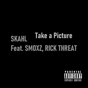 Take a Picture (feat. Smoxz & Rick Threat) (Explicit)
