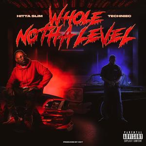 Whole Notha Level(feat. Hitta Slim) (Explicit)