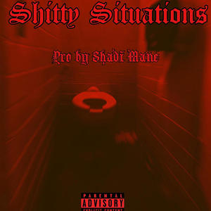 Shitty Situations (Explicit)