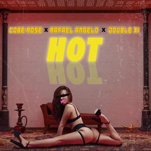 HOT(feat. Cobe Rose & Double Xi) (Explicit)