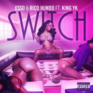 SWITCH(feat. King YK) (Explicit)