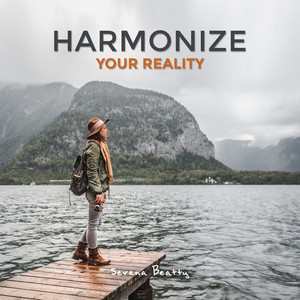 Harmonize Your Reality